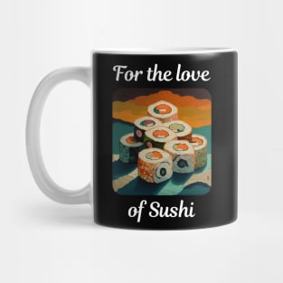 For the love of Sushi v2 Mug